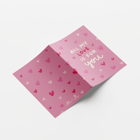 All my love is for you | Mini Greeting Card